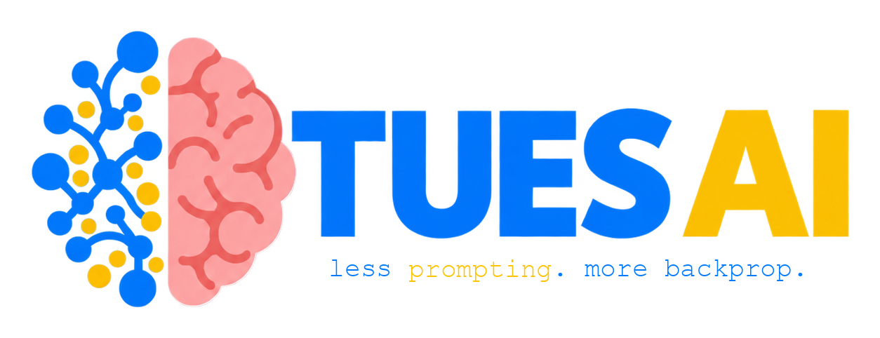 TUES AI — less prompting. more backprop.